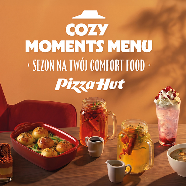 Grafika promocyjna marki Pizza Hut. Cozy moments sezon jesienny na comfort food. Pepperoni balls zapiekane, herbaty zimowe, shake z bitą śmietaną.