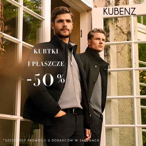 Dwaj mężczyźni stoją przy otwartych przeszklonych drzwiach. Jeden ma na sobie czarną kurtkę, drugi ciemny płaszcz. Na grafice logo KUBENZ i napis „Kurtki i płaszcze −50%”. Na dole informacja: „Szczegóły promocji u doradców w salonach”.