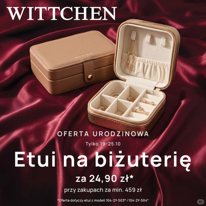 Urodzinowa oferta WITTCHEN. Na bordowej tkaninie zamknięte beżowe etui oraz otwarte złote etui z przegródkami na biżuterię. Napis informuje o cenie 24,90 zł przy zakupach za minimum 459 zł, w dniach 19–25 października. Oferta dotyczy modeli 104-2Y-503* i 104-2Y-504*.